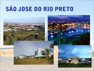 SÃO JOSE DO RIO PRETO
 