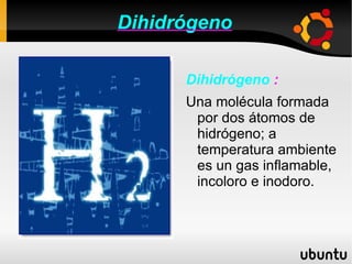 Dihidrógeno ,[object Object]