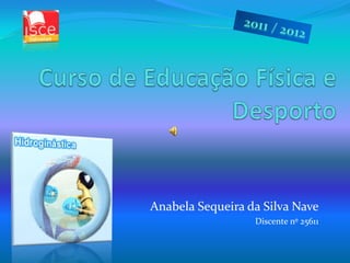 Anabela Sequeira da Silva Nave
                  Discente nº 25611
 