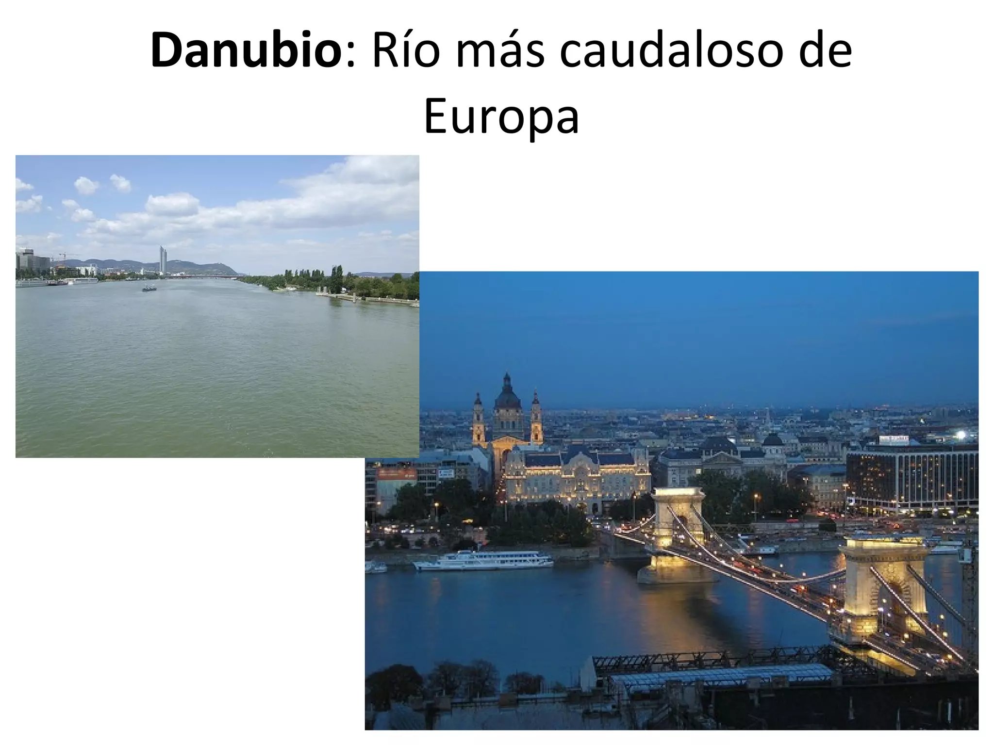 Danubio: Río más caudaloso de
Europa