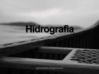 Hidrografia


  geocontexto.blogspot.com
 