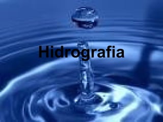 Hidrografia
 