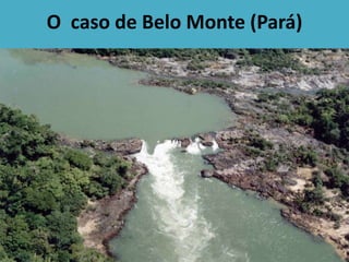 O caso de Belo Monte (Pará)