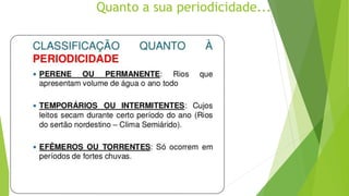 Quanto a sua periodicidade...
 