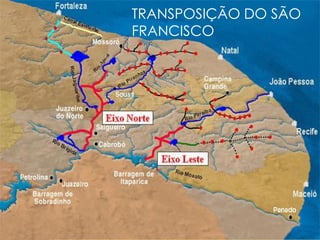 TRANSPOSIÇÃO DO SÃO
FRANCISCO
 