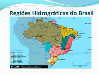 Regiões Hidrográficas do Brasil
 