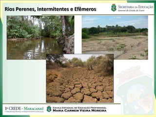 Rios Perenes, Intermitentes e Efêmeros
 