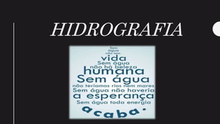 HIDROGRAFIA
 