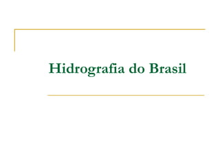 Hidrografia do Brasil
 