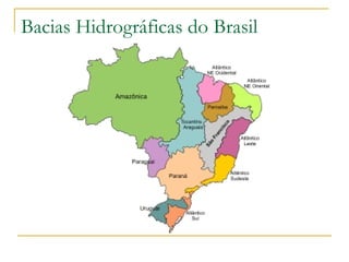 Bacias Hidrográficas do Brasil
 