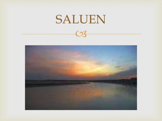 SALUEN
  
 