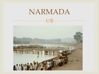 NARMADA
   
 