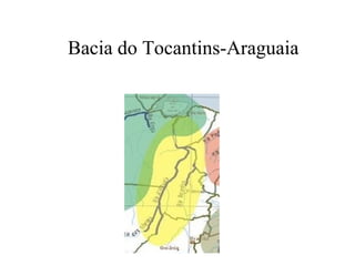Bacia do Tocantins-Araguaia 
 