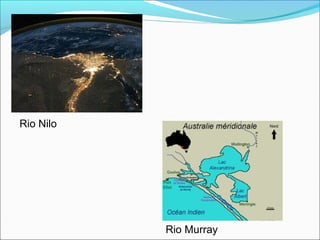 Rio Nilo
Rio Murray
 