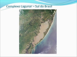 Complexo Lagunar – Sul do Brasil
 
