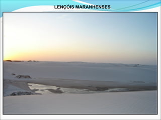LENÇÓIS MARANHENSES
 