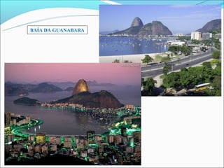 BAÍA DA GUANABARA
 
