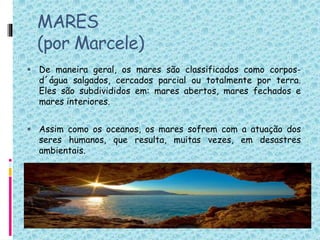 Hidrografia Oceanos, Mares, rios e Lagos | PPTX