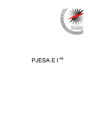 PJESA E I-rë
 