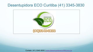 Desentupidora ECO Curitiba (41) 3345-3830
Contato: (41) 3345-3830 | www.desentupidoracuritiba.eco.br
 