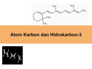 Atom Karbon dan Hidrokarbon-3
 