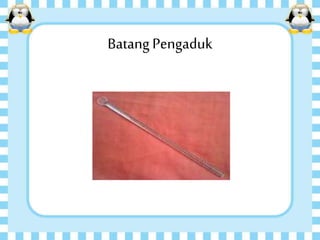Batang Pengaduk
 