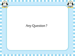 Any Question ?
 