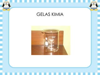 GELAS KIMIA
 