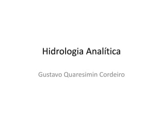 Hidrologia Analítica Gustavo Quaresimin Cordeiro 