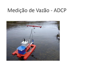 Medição de Vazão - ADCP
 
