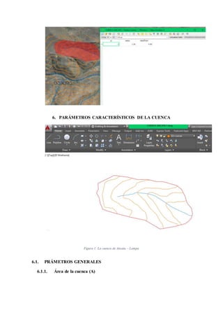 6. PARÁMETROS CARACTERÍSTICOS DE LA CUENCA
Figura 1: La cuenca de Ancata – Lampa
6.1. PRÁMETROS GENERALES
6.1.1. Área de la cuenca (A)
 