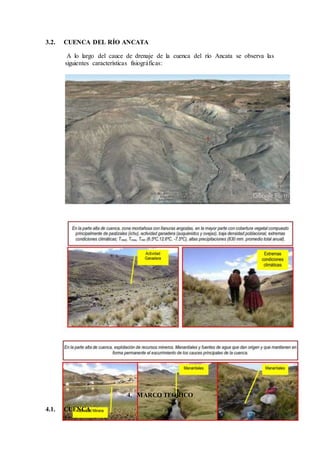 3.2. CUENCA DEL RÍO ANCATA
A lo largo del cauce de drenaje de la cuenca del río Ancata se observa las
siguientes características fisiográficas:
4. MARCO TEORICO
4.1. CUENCA
 