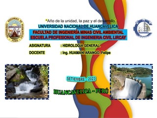 “Año de la unidad, la paz y el desarrollo”
UNIVERSIDAD NACIONAL DE HUANCAVELICA
FACULTAD DE INGENIERÍA MINAS CIVIL AMBIENTAL
 