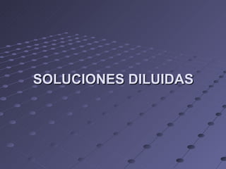 SOLUCIONES DILUIDAS 