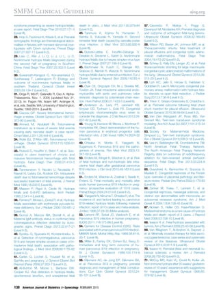 syndrome presenting as severe hydrops fetalis:
a case report. Fetal Diagn Ther 2010;27:171-3
(Level III).
28. Hojo S, Tsukimori K, Kitade S, et al. Prenatal
sonographic ﬁndings and hematological abnor-
malities in fetuses with transient abnormal mye-
lopoiesis with Down syndrome. Prenat Diagn
2007;27:507-11 (Level II-2).
29. Liao C, Wei J, Li Q, Li J, Li L, Li D.
Nonimmune hydrops fetalis diagnosed during
the second half of pregnancy in Southern
China. Fetal Diagn Ther 2007;22:302-5 (Level
II-2).
30. Suwanrath-Kengpol C, Kor-anantakul O,
Suntharasaj T, Leetanaporn R. Etiology and
outcome of non-immune hydrops fetalis in
southern Thailand. Gynecol Obstet Invest
2005;59:134-7 (Level II-2).
31. Origa R, Moi P, Galanello R, Cao A. Alpha-
Thalassemia. Nov. 1, 2005 (updated Nov 21,
2013). In: Pagon RA, Adam MP, Ardinger H,
et al, eds. Seattle, WA: University of Washington,
Seattle; 1993-2014. (Level III).
32. Giacoia GP. Severe fetomaternal hemor-
rhage: a review. Obstet Gynecol Surv 1997;52:
372-80 (Level III).
33. Ahmed M, Abdullatif M. Fetomaternal
transfusion as a cause of severe fetal anemia
causing early neonatal death: a case report.
Oman Med J 2011;26:444-6 (Level III).
34. Wylie BJ, D’Alton ME. Fetomaternal hem-
orrhage. Obstet Gynecol 2010;115:1039-51
(Level III).
35. Rubod C, Houfﬂin V, Belot F, et al. Suc-
cessful in utero treatment of chronic and
massive fetomaternal hemorrhage with fetal
hydrops. Fetal Diagn Ther 2006;21:410-3
(Level III).
36. Tannirandorn Y, Nicolini U, Nicolaidis P,
Nasrat H, Letsky EA, Rodeck CH. Intrauterine
death due to fetomaternal hemorrhage despite
successful treatment of fetal anemia. J Perinat
Med 1990;18:233-5 (Level III).
37. Masson P, Rigot A, Cécile W. Hydrops
fetalis and G-6-PD deﬁciency. Arch Pediatr
1995;2:541-4 (Level III).
38. Ferreira P, Morais L, Costa R, et al. Hydrops
fetalis associated with erythrocyte pyruvate ki-
nase deﬁciency. Eur J Pediatr 2000;159:481-2
(Level III).
39. Goncé A, Marcos MA, Borrell A, et al.
Maternal IgM antibody status in conﬁrmed fetal
cytomegalovirus infection detected by sono-
graphic signs. Prenat Diagn 2012;32:817-21
(Level II-3).
40. Syridou G, Spanakis N, Konstantinidou A,
et al. Detection of cytomegalovirus, parvovirus
B19 and herpes simplex viruses in cases of in-
trauterine fetal death: association with patho-
logical ﬁndings. J Med Virol 2008;80:1776-82
(Level II-2).
41. Carles G, Lochet S, Youssef M, et al.
Syphilis and pregnancy. J Gynecol Obstet Biol
Reprod (Paris) 2008;37:353-7 (Level II-2).
42. Al-Buhtori M, Moore L, Benbow EW,
Cooper RJ. Viral detection in hydrops fetalis,
spontaneous abortion, and unexplained fetal
death in utero. J Med Virol 2011;83:679-84
(Level II-2).
43. Tanimura K, Kojima N, Yamazaki T,
Semba S, Yokozaki H, Yamada H. Second
trimester fetal death caused by varicella-zoster
virus infection. J Med Virol 2013;85:935-8
(Level III).
44. Dubois-Lebbe C, Houfﬂin-Debarge V,
Dewilde A, Devisme L, Subtil D. Nonimmune
hydrops fetalis due to herpes simplex virus type
1. Prenat Diagn 2007;27:188-9 (Level III).
45. Bachmaier N, Fusch C, Stenger RD,
Grabow D, Mentel R, Warzok R. Nonimmune
hydrops fetalis due to enterovirus infection. Eur J
Obstet Gynecol Reprod Biol 2009;142:83-4
(Level III).
46. Oyer CE, Ongcapin EH, Ni J, Bowles NE,
Towbin JA. Fatal intrauterine adenoviral endo-
myocarditis with aortic and pulmonary valve
stenosis: diagnosis by polymerase chain reac-
tion. Hum Pathol 2000;31:1433-5 (Level III).
47. Anderson JL, Levy PT, Leonard KB,
Smyser CD, Tychsen L, Cole FS. Congenital
lymphocytic choriomeningitis virus: when to
consider the diagnosis. J Child Neurol 2013;29:
837-42 (Level III).
48. Young N, Harrison M, Moore J, Mortimer P,
Humphries RK. Direct demonstration of the hu-
man parvovirus in erythroid progenitor cells
infected in vitro. J Clin Invest 1984;74:2024-32
(Level III).
49. Chisaka H, Morita E, Yaegashi N,
Sugamura K. Parvovirus B19 and the patho-
genesis of anemia. Rev Med Virol 2003;13:
347-59 (Level III).
50. Enders M, Klingel K, Weidner A, et al. Risk
of fetal hydrops and non-hydropic late intra-
uterine fetal death after gestational parvovirus
B19 infection. J Clin Virol 2010;49:163-8 (Level
II-2).
51. Enders M, Weidner A, Zoellner I, Searle K,
Enders G. Fetal morbidity and mortality after
acute human parvovirus B19 infection in preg-
nancy: prospective evaluation of 1018 cases.
Prenat Diagn 2004;24:513-8 (Level II-2).
52. Yaegashi N, Niinuma T, Chisaka H, et al. The
incidence of, and factors leading to, parvovirus
B19-related hydrops fetalis following maternal
infection; report of 10 cases and meta-analysis.
J Infect 1998;37:28-35 (Meta-analysis).
53. Lamont RF, Sobel JD, Vaisbuch E, et al.
Parvovirus B19 infection in human pregnancy.
BJOG 2011;118:175-86 (Level III).
54. Centers for Disease Control (CDC). Risks
associated with human parvovirus B19 infection.
MMWR Morb Mortal Wkly Rep 1989;38:81-8,
93-7. (Level III).
55. Miller E, Fairley CK, Cohen BJ, Seng C.
Immediate and long term outcome of hu-
man parvovirus B19 infection in pregnancy.
Br J Obstet Gynaecol 1998;105:174-8
(Level II-2).
56. Dijkmans AC, de Jong EP, Dijkmans BA,
et al. Parvovirus B19 in pregnancy: prenatal
diagnosis and management of fetal complica-
tions. Curr Opin Obstet Gynecol 2012;24:
95-101 (Level III).
57. Cavoretto P, Molina F, Poggi S,
Davenport M, Nicolaides KH. Prenatal diagnosis
and outcome of echogenic fetal lung lesions.
Ultrasound Obstet Gynecol 2008;32:769-83
(Level II-2).
58. Wilson RD, Baxter JK, Johnson MP, et al.
Thoracoamniotic shunts: fetal treatment of
pleural effusions and congenital cystic adeno-
matoid malformations. Fetal Diagn Ther
2004;19:413-20 (Level II-2).
59. Schrey S, Kelly EN, Langer JC, et al. Fetal
thoracoamniotic shunting for large macrocystic
congenital cystic adenomatoid malformations of
the lung. Ultrasound Obstet Gynecol 2012;39:
515-20 (Level II-2).
60. Loh KC, Jelin E, Hirose S, Feldstein V,
Goldstein R, Lee H. Microcystic congenital pul-
monary airway malformation with hydrops feta-
lis: steroids vs open fetal resection. J Pediatr
Surg 2012;47:36-9 (Level II-2).
61. Yinon Y, Grisaru-Granovsky S, Chaddha V,
et al. Perinatal outcome following fetal chest
shunt insertion for pleural effusion. Ultrasound
Obstet Gynecol 2010;36:58-64 (Level II-2).
62. Van Den Wijngaard JP, Ross MG, Van
Gemert MJ. Twin-twin transfusion syndrome
modeling. Ann N Y Acad Sci 2007;1101:215-34
(Level III).
63. Society for Maternal-Fetal Medicine,
Simpson LL. Twin-twin transfusion syndrome.
Am J Obstet Gynecol 2013;208:3-18 (Level III).
64. Lee H, Bebbington M, Crombleholme TM;
North American Fetal Therapy Network.
The North American Fetal Therapy Network
Registry data on outcomes of radiofrequency
ablation for twin-reversed arterial perfusion
sequence. Fetal Diagn Ther 2013;33:224-9
(Level II-2).
65. Overstreet K, Benirschke K, Scioscia A,
Masliah E. Congenital nephrosis of the Finnish
type: overview of placental pathology and liter-
ature review. Pediatr Dev Pathol 2002;5:179-83
(Level III).
66. Zenker M, Tralau T, Lennert T, et al.
Congenital nephrosis, mesangial sclerosis, and
distinct eye abnormalities with microcoria: an
autosomal recessive syndrome. Am J Med
Genet A 2004;130A:138-45 (Level III).
67. Noreen S, Heller DS, Faye-Petersen O.
Mediastinal teratoma as a rare cause of hydrops
fetalis and death: report of 3 cases. J Reprod
Med 2008;53:708-10 (Level III).
68. Isaacs H Jr. Fetal hydrops associated with
tumors. Am J Perinatol 2008;25:43-68 (Level III).
69. Van Mieghem T, Al-Ibrahim A, Deprest J,
et al. Minimally invasive therapy for fetal sacro-
coccygeal teratoma: case series and systematic
review of the literature. Ultrasound Obstet
Gynecol 2014;43:611-9 (Level III).
70. Isaacs H. Perinatal (fetal and neonatal) tu-
berous sclerosis: a review. Am J Perinatol
2009;26:755-60 (Level II-2).
71. McCoy MC, Katz VL, Gould N, Kuller JA.
Non-immune hydrops after 20 weeks’ gestation:
review of 10 years’ experience with suggestions
for management. Obstet Gynecol 1995;85:
578-82 (Level III).
SMFM Clinical Guideline ajog.org
138 American Journal of Obstetrics  Gynecology FEBRUARY 2015
 