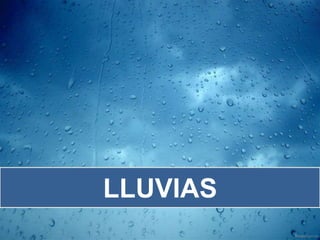 LLUVIAS
 
