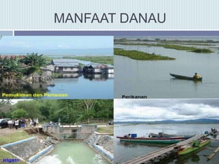 MANFAAT DANAU
 