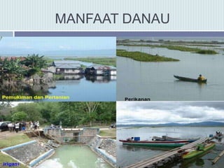 MANFAAT DANAU
 