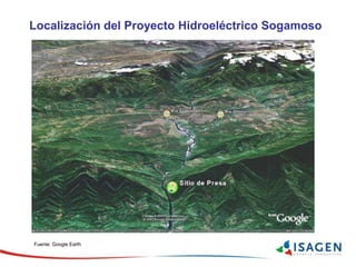 Localización del Proyecto Hidroeléctrico Sogamoso
Fuente: Google Earth
 