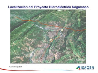 Localización del Proyecto Hidroeléctrico Sogamoso
Fuente: Google Earth
 