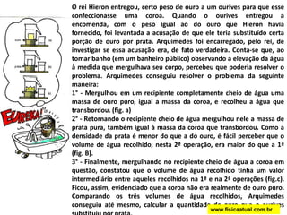 www.fisicaatual.com.brSUBMARINOSFicando mais densos, por adição de água em seus tanques, eles descem.Ficando menos densos, por retirada de água em seus tanques, eles sobem.