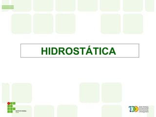 HIDROSTÁTICA
 
