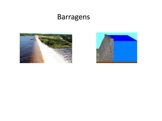 Barragens
 