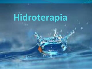 Hidroterapia
 