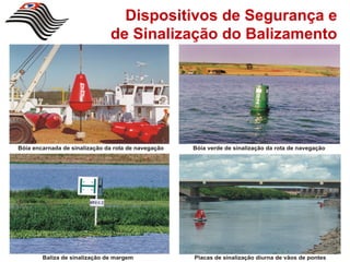 Dispositivos de Segurança e
de Sinalização do Balizamento
 