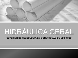 SUPERIOR DE TECNOLOGIA EM CONSTRUÇÃO DE EDIFÍCIOS

 