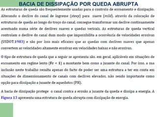 BACIA DE DISSIPAÇÃO POR QUEDA ABRUPTA
 