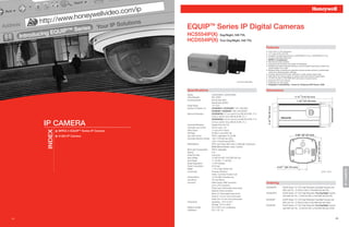 EQUIPTM Series IP Digital Cameras
                                               HCS554IP(X)                             Day/Night, 540 TVL
                                               HCD554IP(X)                             True Day/Night, 540 TVL

                                                                                                                                     Features
                                                                                                                                     •    4CIF, 2CIF, or CIF resolutions
                                                                                                                                     •    1/3" color CCD, 540 TVL
                                                                                                                                     •    Excellent low light performance, HCS554IP(X) 0.5 lux, HCD554IP(X) 0.4 lux
                                                                                                                                     •    Camera Sabotage Detection
                                                                                                                                     •    MPEG-4 compression
                                                                                                                                     •    Remote firmware updates
                                                                                                                                     •    Supports both Dynamic and Static IP addresses
                                                                                                                                     •    Variable day/night threshold setting to accommodate switching to black and
                                                                                                                                          white images in low light
                                                                                                                                     •    Multiple levels of password protected remote access prevents unauthorized
                                                                                                                                          users from altering system settings
                                                                                                                                     •    Includes advanced IP locator software to make system setup easy
                                                                                                                                     •    Web server for remote setup of camera video and network parameters
                                                                                                                                     •    12 VDC/24 VAC or PoE IEEE 802.3af choice of power inputs
                                                                                                                                     •    Supports CS mount lenses
                                                                                                          Lens Sold Separately       •    Supports two-way audio
                                                                                                                                     •    Integration Compatibility - Fusion III, Enterprise NVR Series, DVM


                                               Specifications                                                                        Dimensions
                                               Model                          HCS554IP(X), HCD554IP(X)
                                               Video Standard                 PAL, NTSC
                                               Scanning System                625/50 lines (PAL)
                                                                              525/60 lines (NTSC)
                                               Image Sensor                   1/3" CCD




                                                                                                                                         2.44 (62.00 mm)
                                               Number of Pixels(H x V)        HCS554IPX / HCD554IPX: 752 x 582 (PAL)
                                                                              HCS554IP / HCD554IP: 768 x 494 (NTSC)
                                               Minimum Illumination           HCS554IP(X): 0.7 lux color/0.5 lux BW @ 50 IRE, F1.2
                                                                              0.25 lux color/0.18 lux BW @ 30 IRE, F1.2
                                                                              HCD554IP(X): 0.6 lux color/0.5 lux BW @ 50 IRE, F1.2

     IP CAMERA                                 Horizontal Resolution
                                               Automatic Lens Control
                                                                              0.25 lux color/0.18 lux BW @ 30 IRE, F1.2
                                                                              Greater than 540 TVL
                                                                              DC Iris Level 1-25
                                               Video Output                   1.0 Vp-p @ 75 Ohms
     INDEX




             MPEG 4 EQUIPTM Series IP Camera
                                               S/N Ratio                      50 dB or more (AGC off)
             H.264 IP Camera                   Auto Gain Control              Off/On, selectable (10-30 dB)                                                               2.65’’ (67.22 mm)
                                               Automatic Electronic Shutter   1/50-1/100,000 sec (PAL)
                                                                                                                                                                                       VIDEO
                                                                              1/60-1/100,000 sec (NTSC)




                                                                                                                                                                                                         2.44 (62.00 mm)
                                               White Balance                  ATW, User Fixed, AWC (Auto or Manual), Fluorescent,
                                                                              MWB (Manual Mode), Indoor, Outdoor                                                            ETHERNET
                                                                                                                                                                                                AUDIO
                                               Back Light Compensation        Off/On, selectable
                                               Gamma                          0.45                                                                                                         IN      OUT

                                               Audio/Two-Way                  Line in/out
                                               Input Voltage                  12 VDC/24 VAC, PoE IEEE 802.3af
                                               Input Range                    11–16 VDC, 17–28 VAC
                                               Surge Suppression              1.5 kW transient
                                               Power Consumption              8 W (max)
                                               Weight                         1.1 lb (.5 kg) camera only




                                                                                                                                                                                                                                              IP CAMERA
                                               Construction                   Housing: Aluminum                                                                                                                            (Unit : mm)
                                                                              Finish: Cool Gray Powder Coat
                                               Camera Mount                   1/4-20 UNC mounting ring
                                               Lens Mount                     CS Lens Mount
                                               Connector                      Video Output: BNC connector                            Ordering
                                                                              Lens: 4 Pin Connector
                                                                              Power Input: Removable screw block                     HCS554IPX             EQUIP Series 1/3" CCD High Resolution Day/Night Camera with
                                                                              Network: RJ45 connector                                                      DSP, 540 TVL, 12 VDC/24 VAC or PoE IEEE 802.3af, PAL
                                                                              Alarm I/O: Removable screw block                       HCD554IPX             EQUIP Series 1/3" CCD High Resolution True Day/Night Camera
                                                                              Audio In: 3.5 mm mono phone jack                                             with DSP, 540 TVL, 12 VDC/24 VAC or PoE IEEE 802.3af, PAL
                                                                              Audio Out: 3.5 mm mono phone jack                      HCS554IP              EQUIP Series 1/3" CCD High Resolution Day/Night Camera with
                                               Temperature                    Operating: -10°C to 50°C                                                     DSP, 540 TVL, 12 VDC/24 VAC or PoE IEEE 802.3af, NTSC
                                                                              Storage: -20°C to 60°C                                 HCD554IP              EQUIP Series 1/3" CCD High Resolution True Day/Night Camera
                                               Relative Humidity              0% to 85%, non-condensing                                                    with DSP, 540 TVL, 12 VDC/24 VAC or PoE IEEE 802.3af, NTSC
                                               Certification                  FCC / CE / UL



68                                                                                                                                                                                                                                       69
 