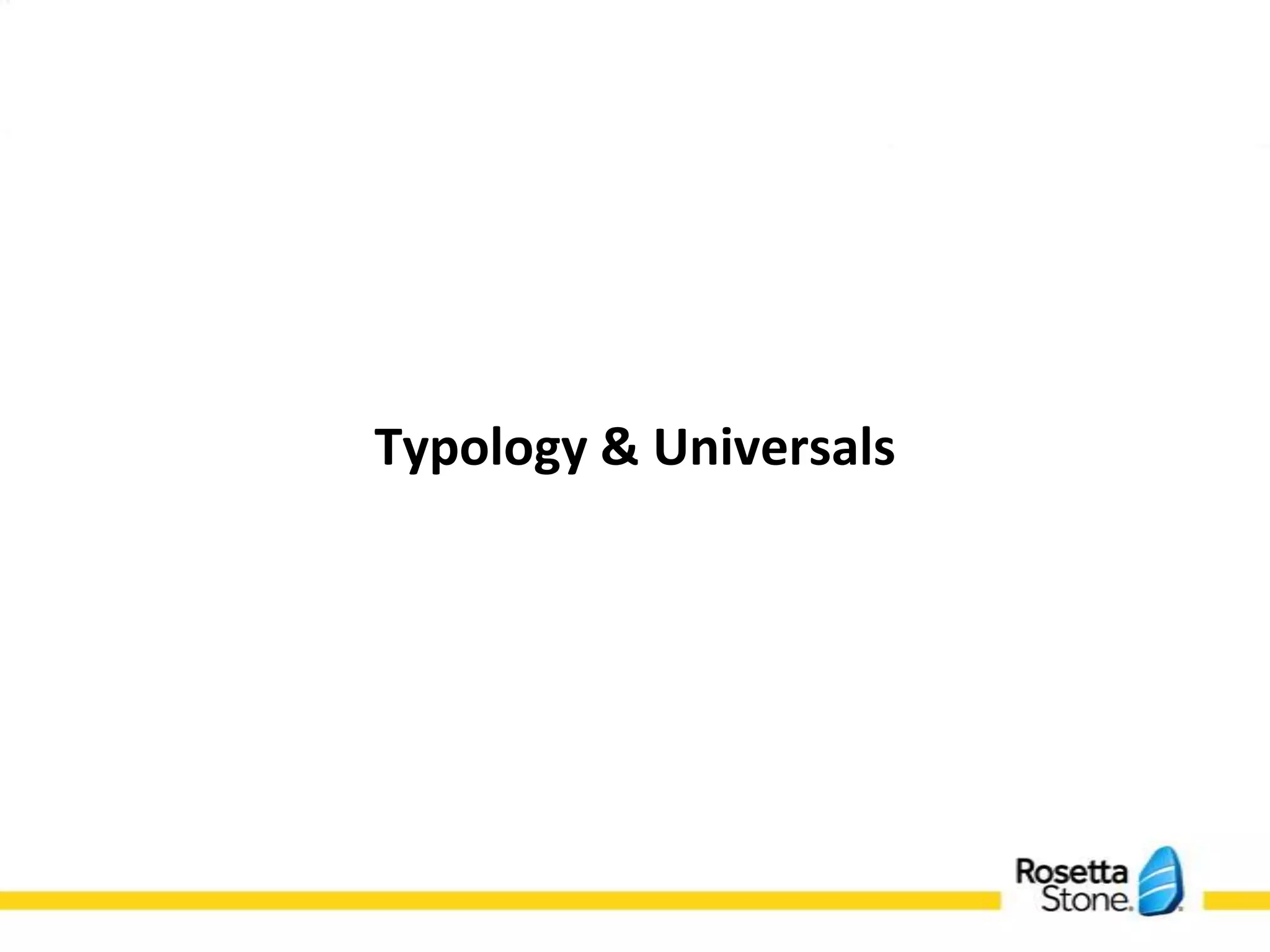 Typology & Universals
 