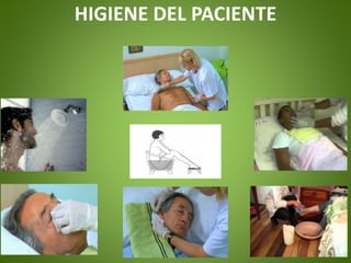HIGIENE DEL PACIENTE
 